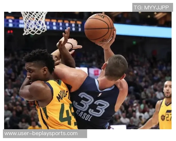 基德赞克莱牵制力出色助力队友表现提升状态达到巅峰